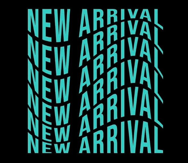 NEW ARRIVALS